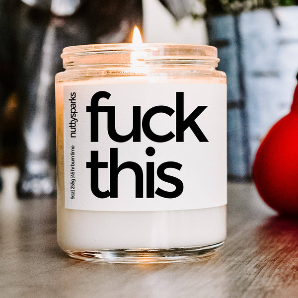 SOY CANDLE - FUCK THIS